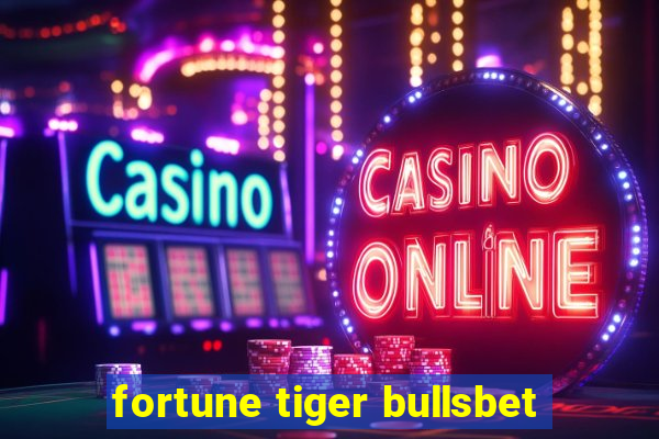 fortune tiger bullsbet